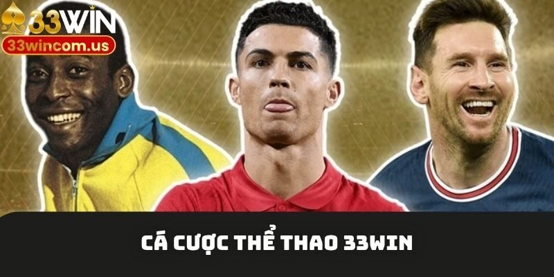 Cá cược thể thao 33win - Cược hay, thắng lớn