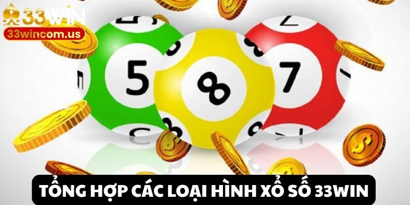 Trải nghiệm các hình thức quay lô hấp dẫn tại Xổ số 33win