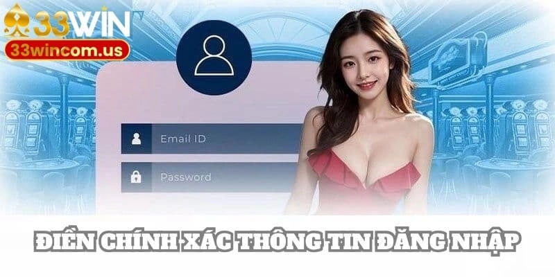 Đảm bảo anh em điền chính xác thông tin đăng nhập