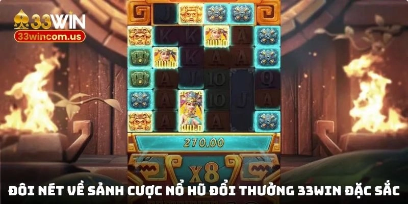 Đôi nét về sảnh cược nổ hũ đổi thưởng 33win đặc sắc