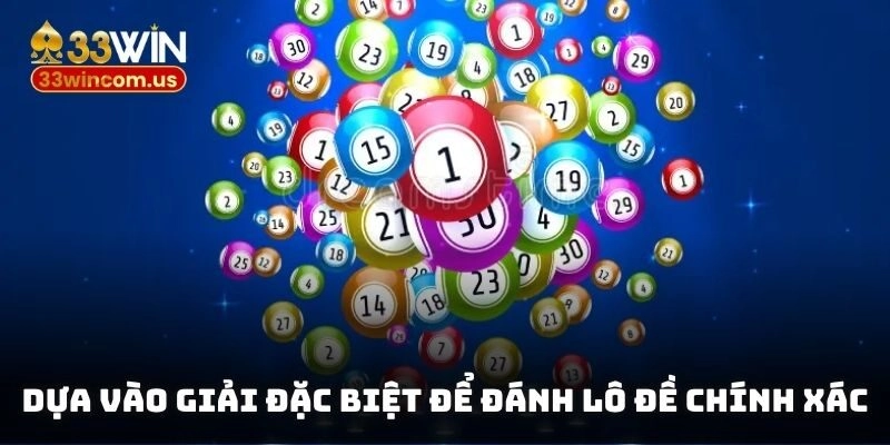 Dựa vào tổng kết quả giải đặc biệt tìm ra số đẹp