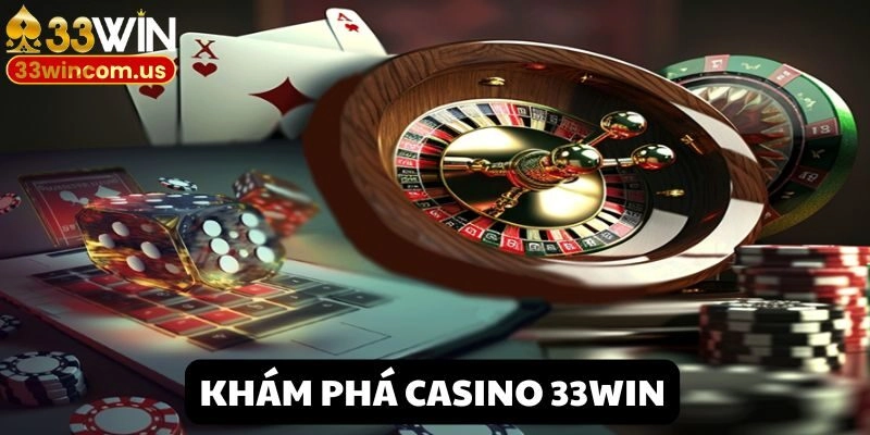 Thông tin thú vị về sảnh game Casino 33win