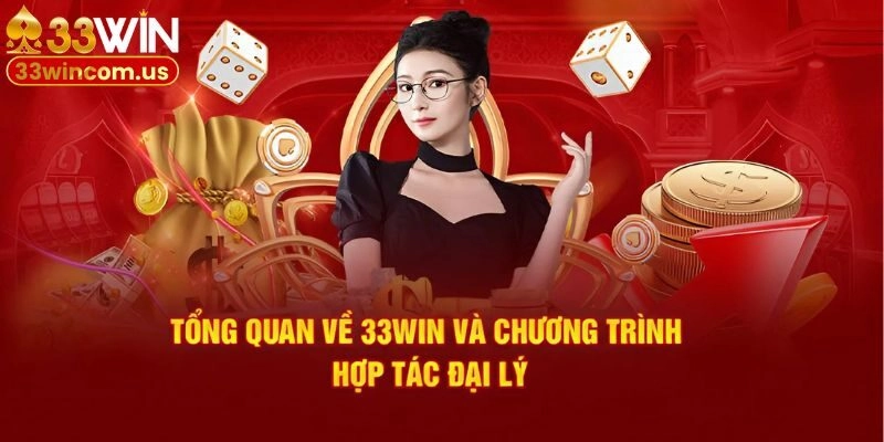 Thử sức cơ hội trở thành đại lý chính thức 33win