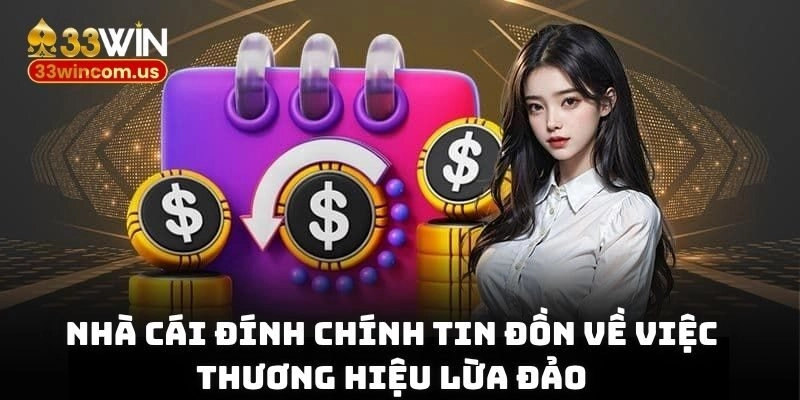 Nhà cái đính chính tin đồn về việc thương hiệu lừa đảo