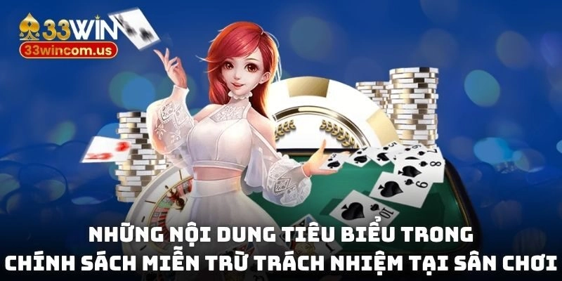 Những nội dung tiêu biểu trong chính sách miễn trừ trách nhiệm tại sân chơi