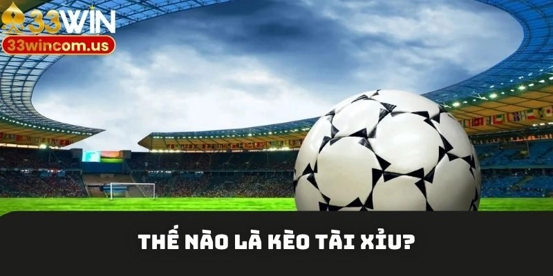 Khái niệm kèo tài xỉu