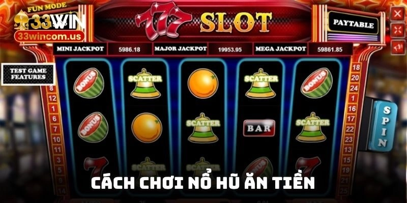 cách chơi nổ hũ ăn tiền