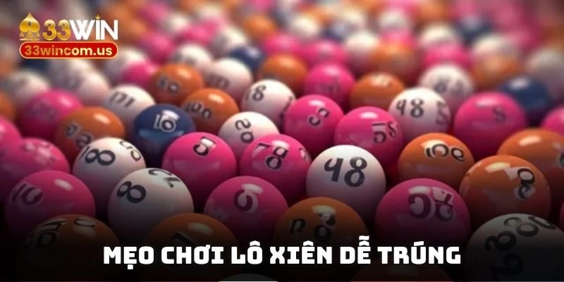 Mẹo chơi lô xiên dễ trúng