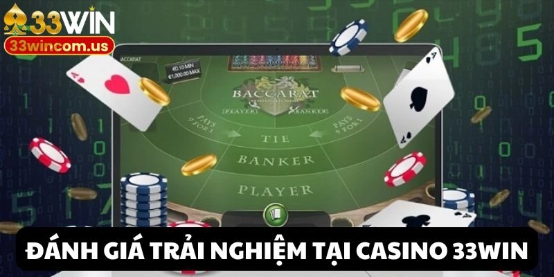 Tận hưởng tính năng giải trí tuyệt vời khi tham gia Casino 33win