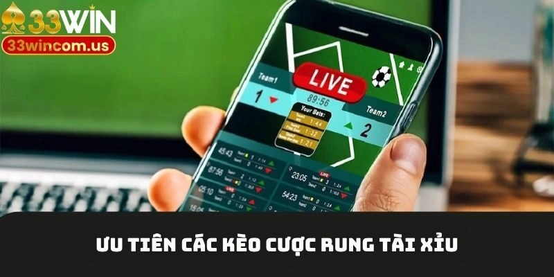 Ưu tiên các kèo cược rung tài xỉu